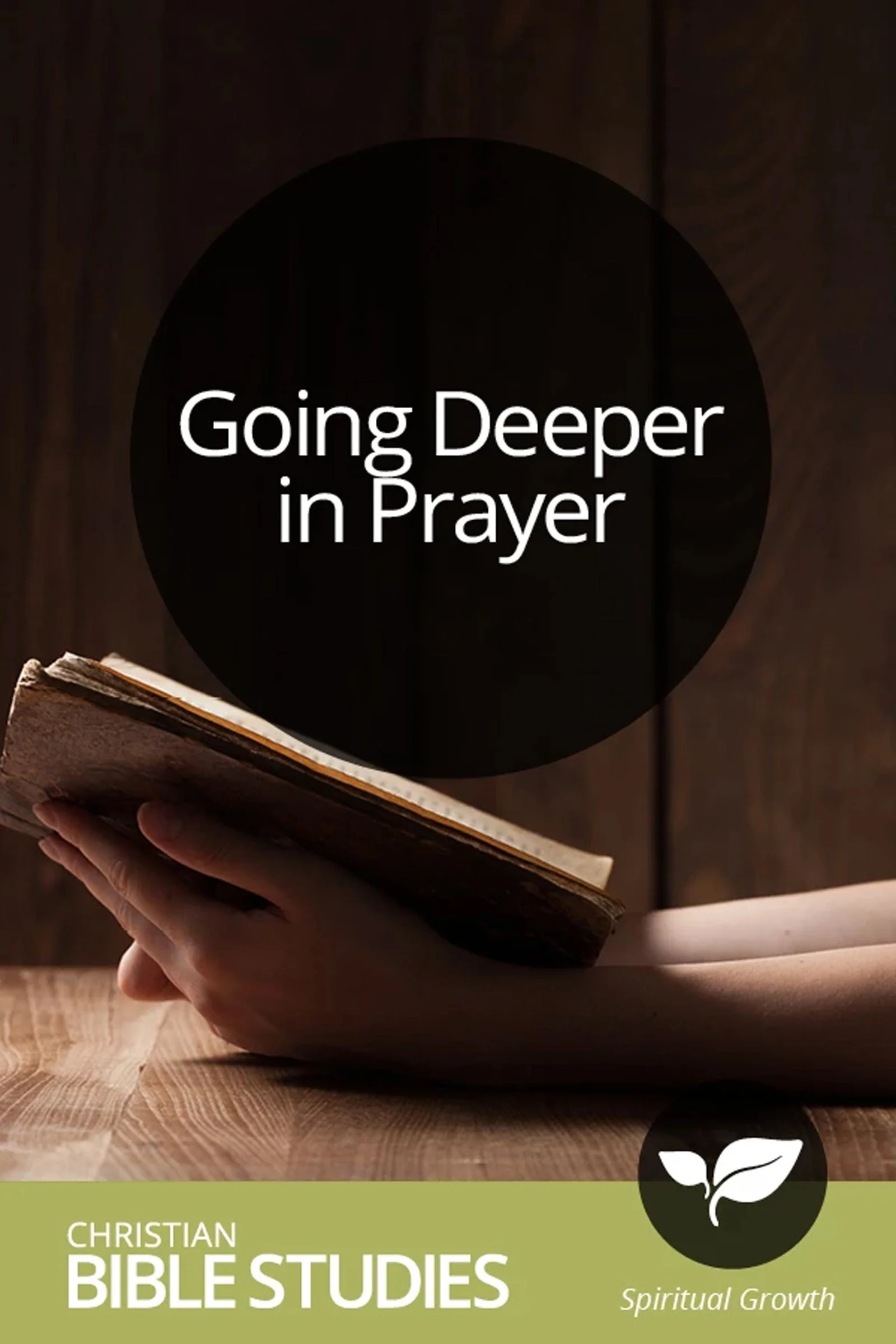 Going Deeper in Prayer